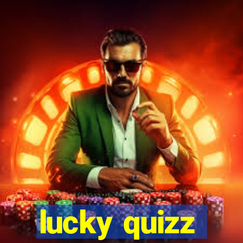 lucky quizz